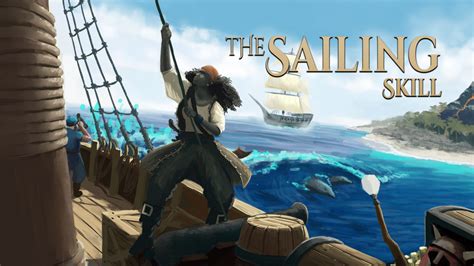 Adding A New Skill: Introducing Sailing, Taming and .